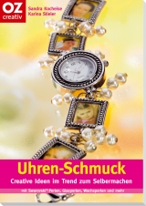 Uhren-Schmuck - Sandra Kocheise, Karina Stieler