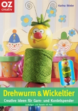 Drehwurm und Wickeltier - Karina Stieler