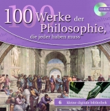 100 Werke der Philosophie, die jeder haben muss - 