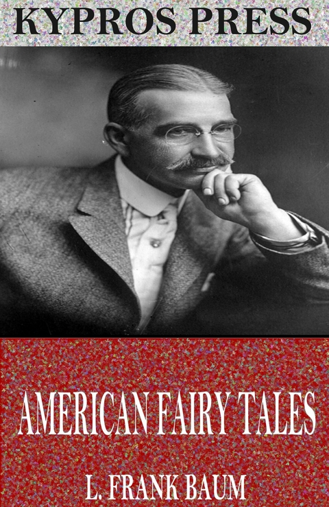 American Fairy Tales -  L. Frank Baum