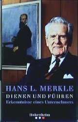 Dienen und F&uuml;hren - Hans L Merkle
