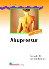 Akupressur &ndash; der sanfte Weg zum Wohlbefinden - Maitri Hillebrecht