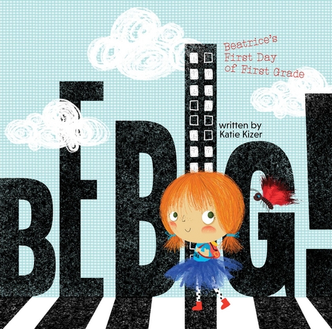 Be Big! - Katie Kizer