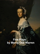 Five Plays -  Mercy Otis Warren