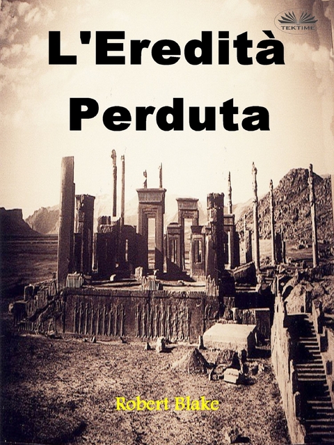 L''Eredit&agrave; Perduta -  Blake Robert