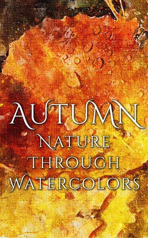 Autumn - Nature through Watercolors -  Daniyal Martina
