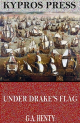 Under Drake's Flag: A Tale of the Spanish Main -  G.A. Henty
