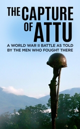 The Capture of Attu : A World War II Battle as Told by the Men Who Fought There -  Nelson L. Drummond