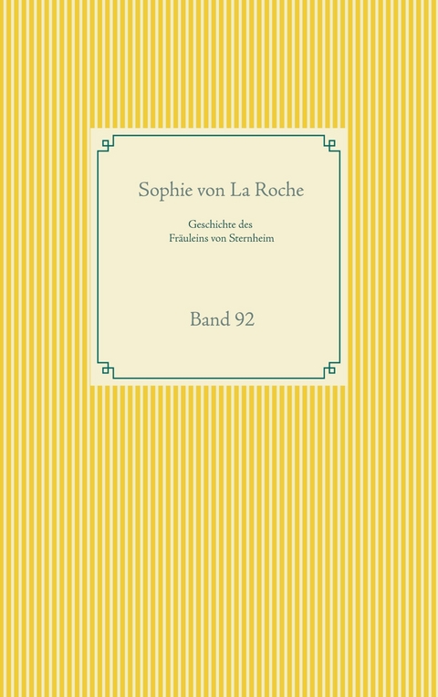Geschichte des Fr&auml;uleins von Sternheim - Sophie von La Roche
