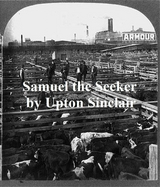 Samuel the Seeker -  Upton Sinclair