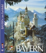 Freistaat Bayern im Farbbild - Hans F N&ouml;hbauer