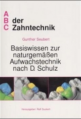 Basiswissen zur naturgem&auml;ssen Aufwachstechnik nach D. Schulz - G&uuml;nther Seubert
