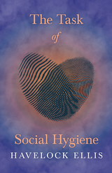 The Task of Social Hygiene - Havelock Ellis