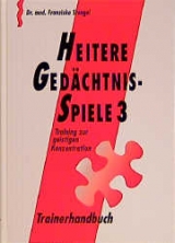 Heitere Ged&auml;chtnisspiele 3. Training zur geistigen Konzentration / Heitere Ged&auml;chtnisspiele 3 - Trainerhandbuch - Franziska Stengel
