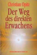 Der Weg des direkten Erwachens - Christian Opitz