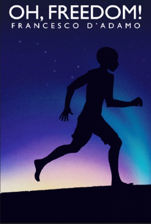 Oh, Freedom! -  Francesco D'Adamo