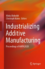 Industrializing Additive Manufacturing - 
