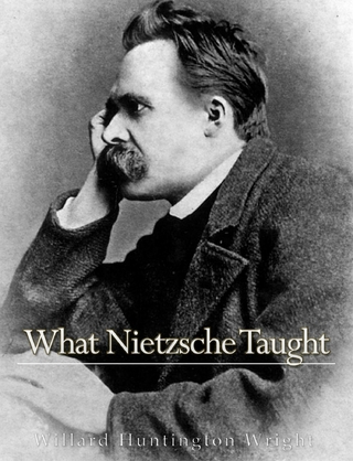 What Nietzsche Taught