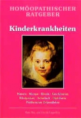 Hom&ouml;opathischer Ratgeber / Kinderkrankheiten - Carola Lage-Roy, Ravi Roy