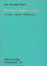Der Weg zur Pflegeversicherung - J&ouml;rg Alexander Meyer