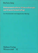 Patientorientierte Schmerztherapie und Kinderintensivpflege - Barbara Jung