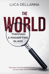 The World Through a Magnifying Glass - Luca Dellanna