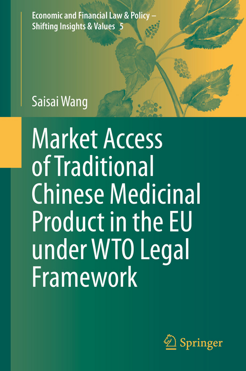 Market Access of Traditional Chinese Medicinal Product in the EU under WTO Legal Framework - Saisai Wang