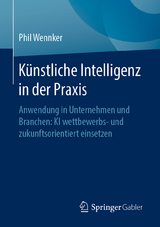 Künstliche Intelligenz in der Praxis -  Phil Wennker
