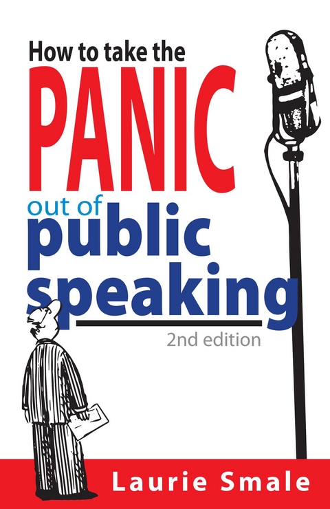 How to take the Panic out of Public Speaking 2nd Edition - Laurie Smale