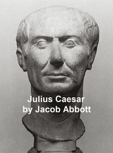 History of Julius Caesar -  Jacob Abbott