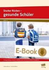 Starker R&uuml;cken - gesunde Sch&uuml;ler - Andrea Dincher, Annika Steffens
