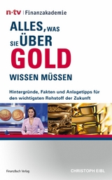 Alles, was Sie &uuml;ber Gold wissen m&uuml;ssen -  Eibl Christoph