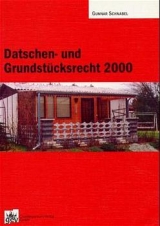 Datschen- und Grundst&uuml;cksrecht 2000 - Gunnar Schnabel