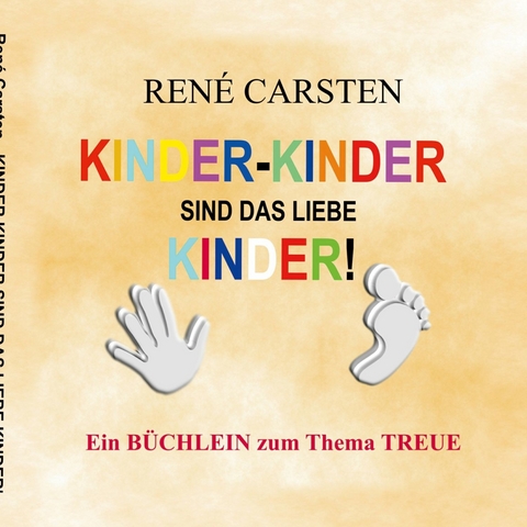 Kinder- Kinder sind das liebe Kinder! - Ren&eacute; Carsten