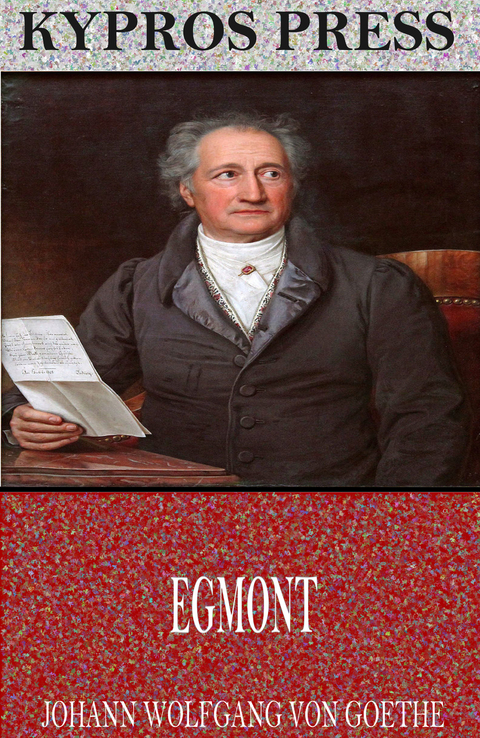Egmont -  Johann Wolfgang Von Goethe