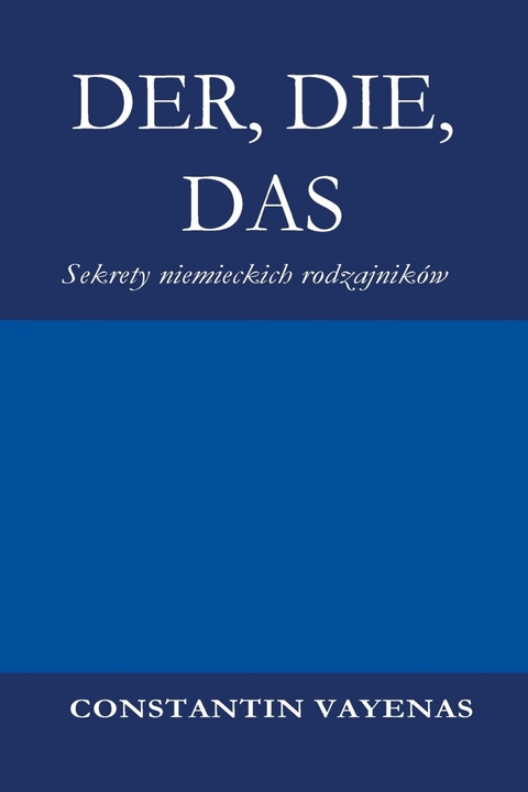 Der, Die, Das - Constantin Vayenas