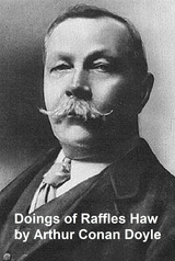 Doings of Raffles Haw -  Sir Arthur Conan Doyle