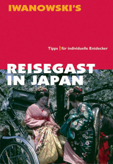 Reisegast in Japan - Kulturf&uuml;hrer von Iwanowski - Barbara Haschke, Kristina Thomas