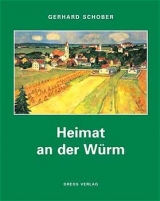 Heimat an der W&uuml;rm - Gerhard Schober