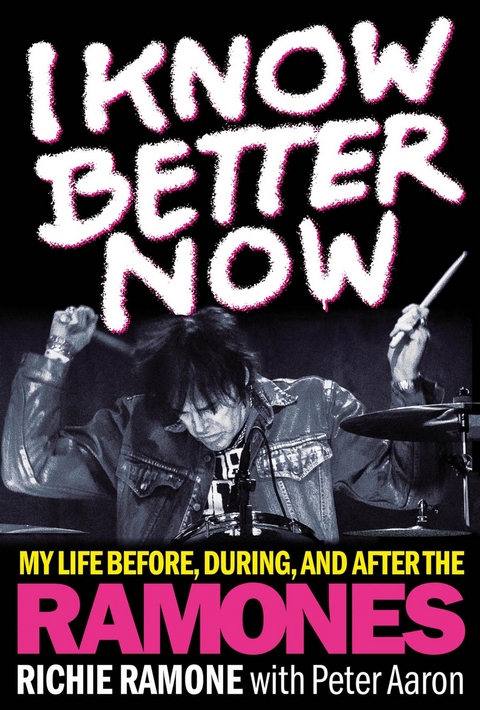 I Know Better Now -  Richie Ramone