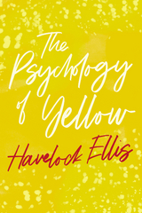 The Psychology of Yellow - Havelock Ellis
