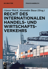 Recht des internationalen Handels- und Wirtschaftsverkehrs - G&uuml;nter Weick, Alexander Basse