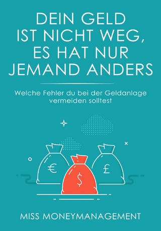 Dein Geld ist nicht weg, es hat nur jemand anders