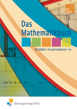 Das Mathematikbuch f&uuml;r Maler und Lackierer / Das Mathematikbuch f&uuml;r Maler/-innen und Lackierer/-innen - Alois Gilz, Konrad Richter