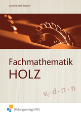 Fachmathematik Holz - Hubert L&auml;mmerzahl, Helmut Frenzel