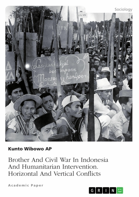 Brother And Civil War In Indonesia And Humanitarian Intervention. Horizontal And Vertical Conflicts - Kunto Wibowo AP
