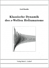 Klassische Dynamik des s-Wellen Heliumatoms - Gerd Handke