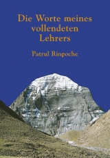 Die Worte meines vollendeten Lehrers - Patrul Rinpoche
