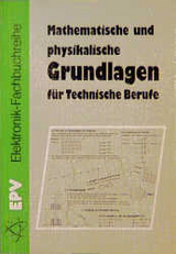 Mathematische und physikalische Grundlagen f&uuml;r Technische Berufe - Werner Dzieia, Wolfgang Oberth&uuml;r, Peter Zastrow