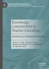 Knowledge Communities in Teacher Education - Cheryl J. Craig, Gayle A. Curtis, Michaelann Kelley, P. Tim Martindell, M. Michael P&eacute;rez